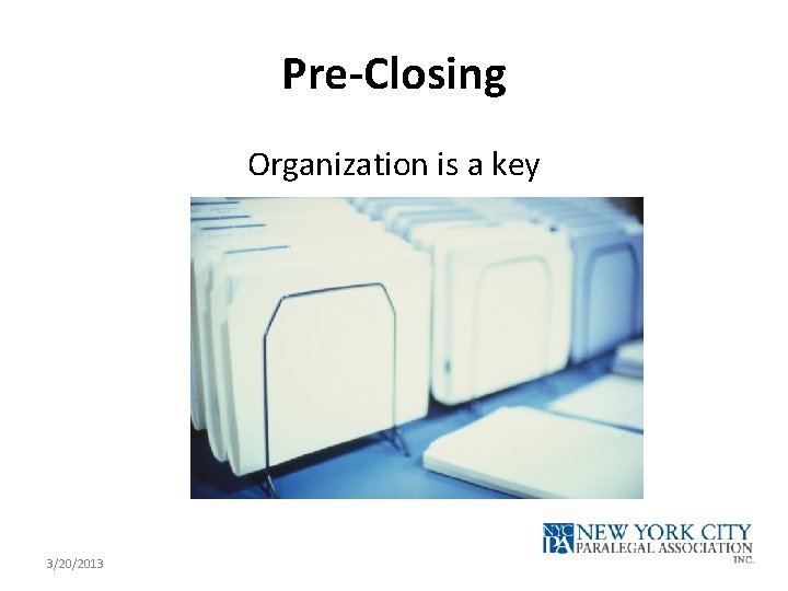 Pre-Closing Organization is a key 3/20/2013 