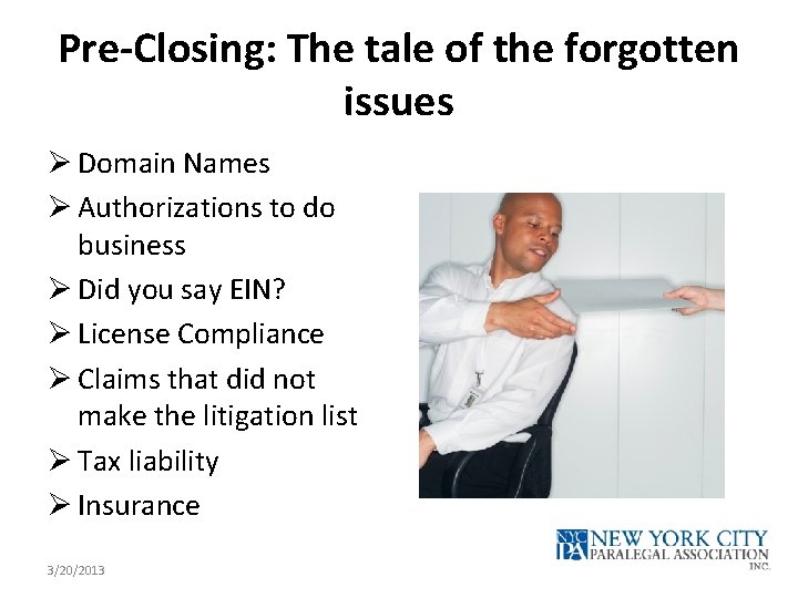 Pre-Closing: The tale of the forgotten issues Ø Domain Names Ø Authorizations to do