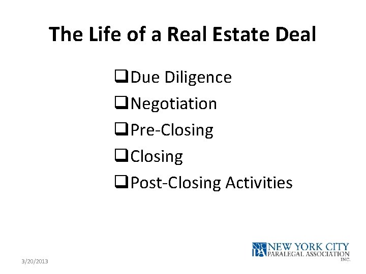 The Life of a Real Estate Deal q. Due Diligence q. Negotiation q. Pre-Closing