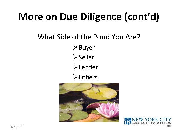 More on Due Diligence (cont’d) What Side of the Pond You Are? ØBuyer ØSeller