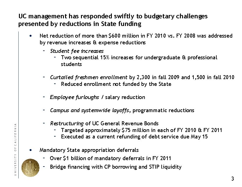 UC management has responded swiftly to budgetary challenges presented by reductions in State funding