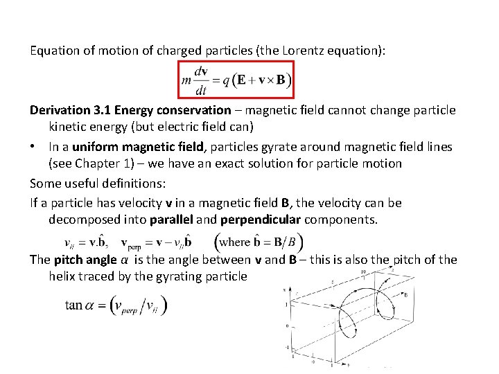 Equation of motion of charged particles (the Lorentz equation): Derivation 3. 1 Energy conservation