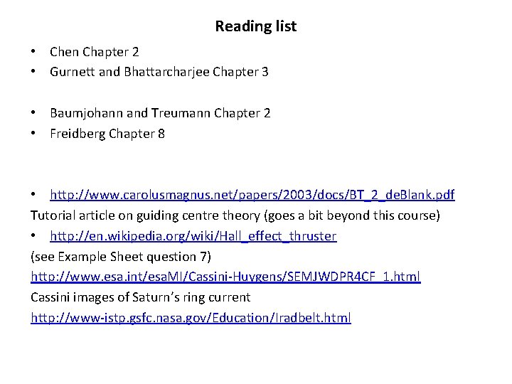 Reading list • Chen Chapter 2 • Gurnett and Bhattarcharjee Chapter 3 • Baumjohann