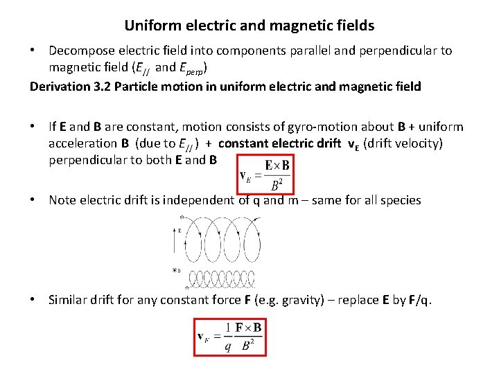 Uniform electric and magnetic fields • Decompose electric field into components parallel and perpendicular