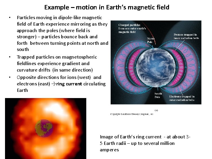 Example – motion in Earth’s magnetic field • • • Particles moving in dipole-like