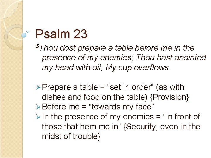 Psalm 23 5 Thou dost prepare a table before me in the presence of