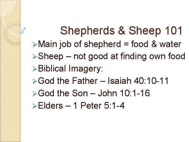 Shepherds & Sheep 101 ØMain job of shepherd = food & water ØSheep –