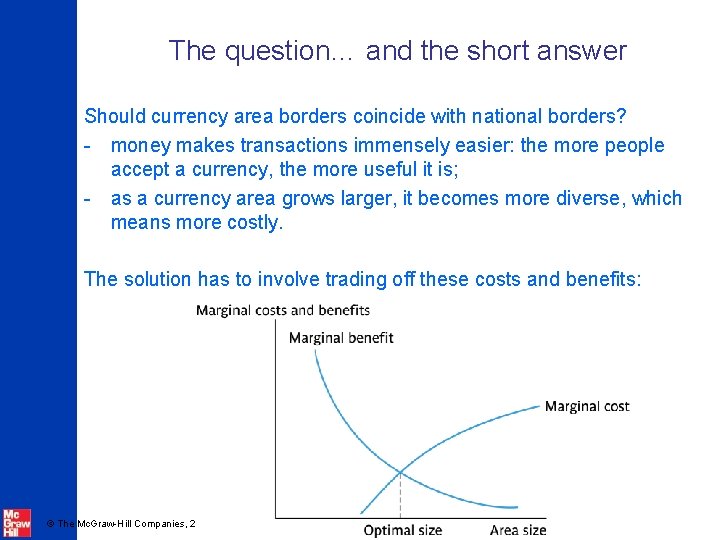 The question… and the short answer Should currency area borders coincide with national borders?