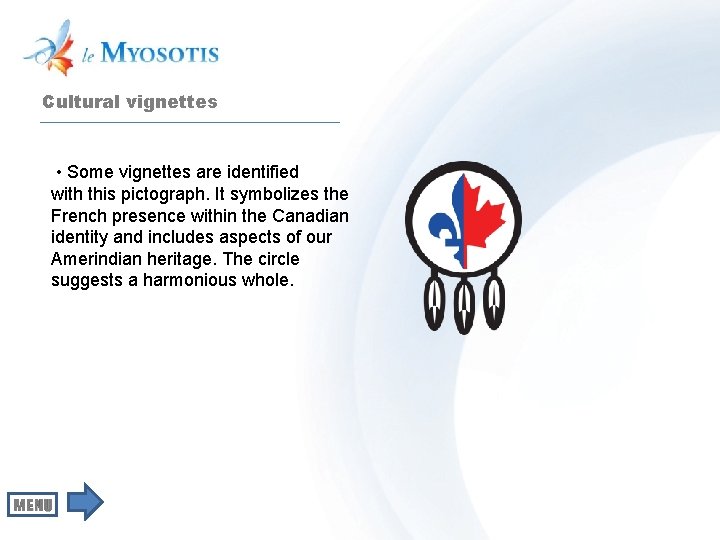 Cultural vignettes • Some vignettes are identified with this pictograph. It symbolizes the French
