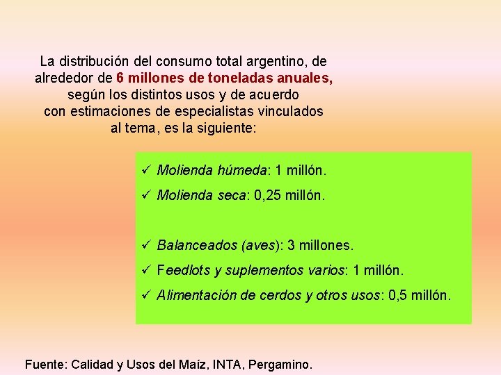 La distribución del consumo total argentino, de alrededor de 6 millones de toneladas anuales,