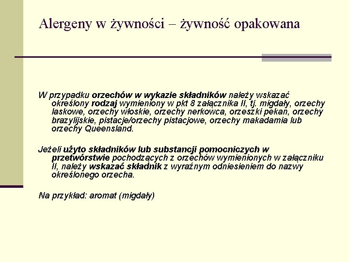 Alergeny w żywności – żywność opakowana W przypadku orzechów w wykazie składników należy wskazać