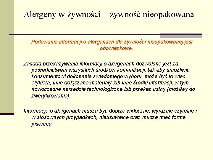 Alergeny w żywności – żywność nieopakowana Podawanie informacji o alergenach dla żywności nieopakowanej jest