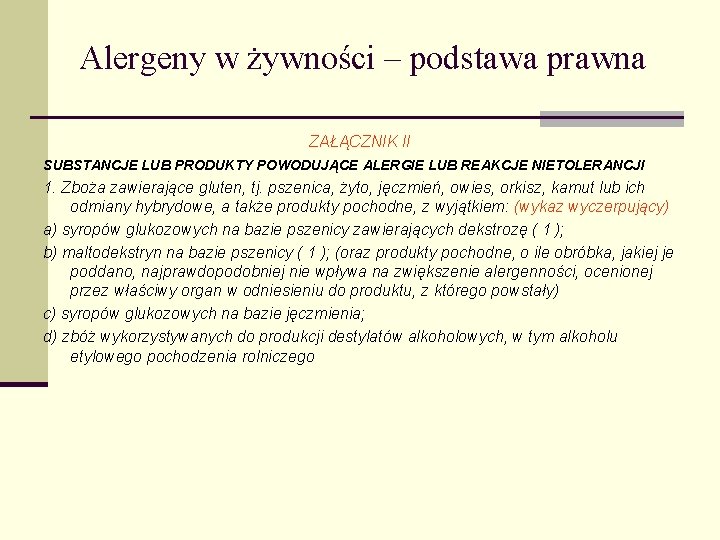 Alergeny w żywności – podstawa prawna ZAŁĄCZNIK II SUBSTANCJE LUB PRODUKTY POWODUJĄCE ALERGIE LUB