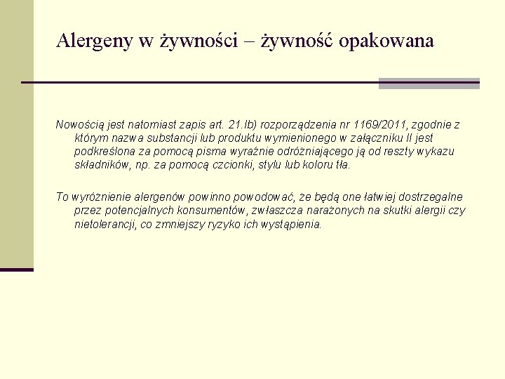 Alergeny w żywności – żywność opakowana Nowością jest natomiast zapis art. 21. Ib) rozporządzenia