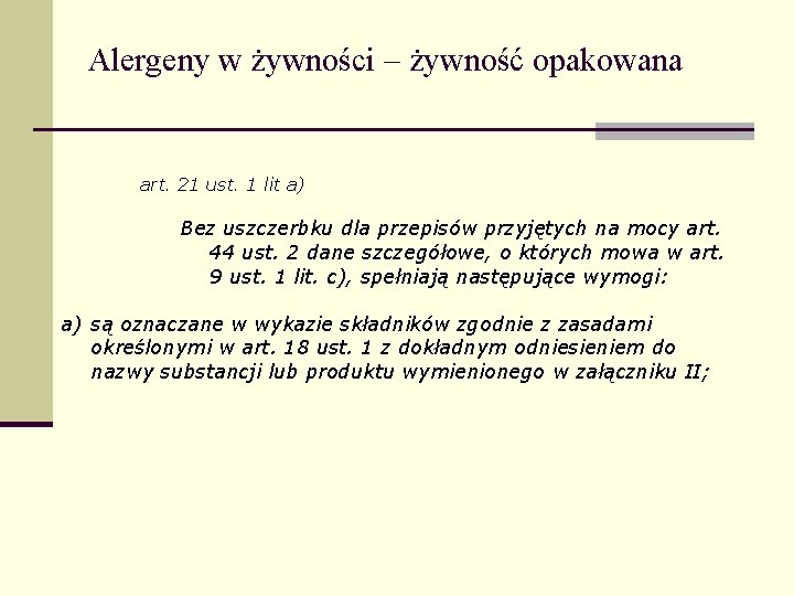 Alergeny w żywności – żywność opakowana art. 21 ust. 1 lit a) Bez uszczerbku