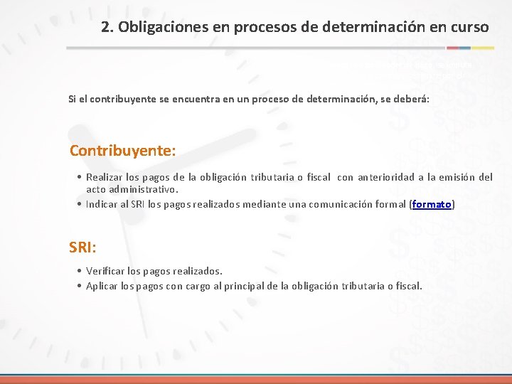 2. Obligaciones en procesos de determinación en curso Deudas con facilidades de pago, se