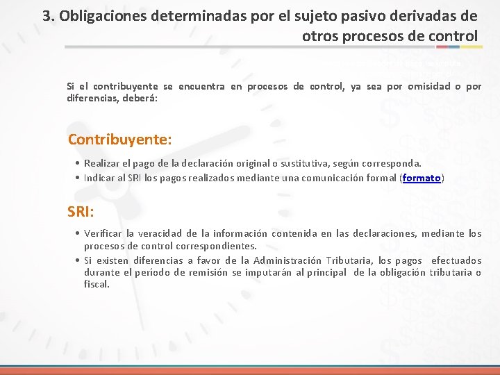 3. Obligaciones determinadas por el sujeto pasivo derivadas de otros procesos de control Si