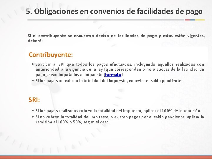 5. Obligaciones en convenios de facilidades de pago Si el contribuyente se encuentra dentro