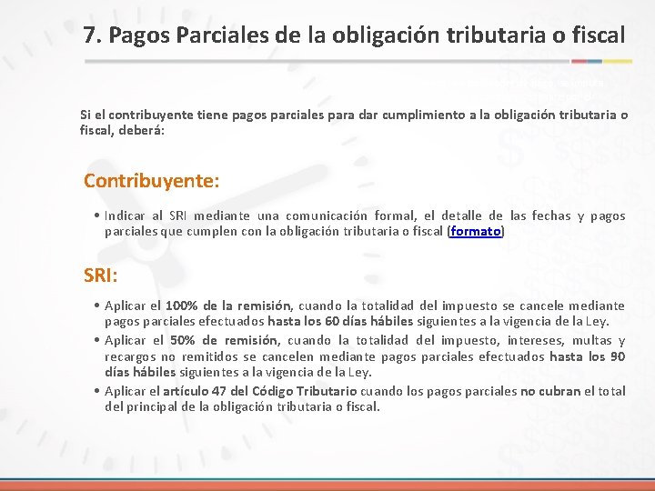 7. Pagos Parciales de la obligación tributaria o fiscal Deudas con facilidades de pago,