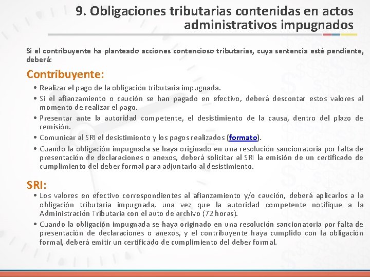 9. Obligaciones tributarias contenidas en actos administrativos impugnados Si el contribuyente ha planteado acciones