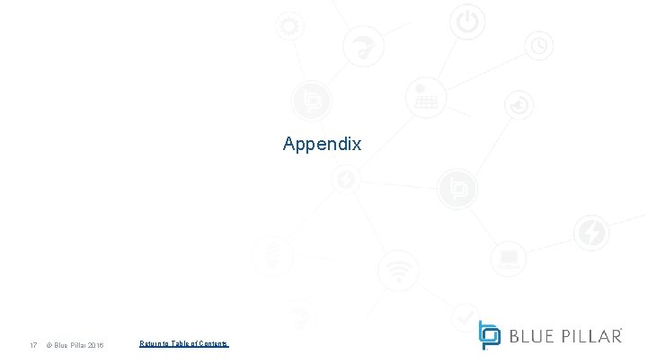 Appendix 17 © Blue Pillar 2016 Return to Table of Contents Appendix 17 © Blue Pillar 2016 Return to Table of Contents