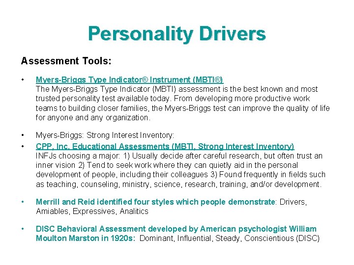 Personality Drivers Assessment Tools: • Myers-Briggs Type Indicator® Instrument (MBTI®) The Myers-Briggs Type Indicator