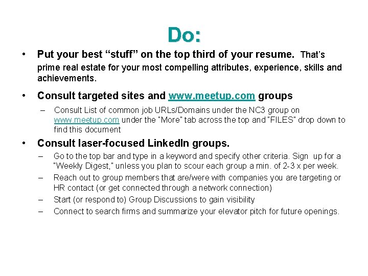 Do: • Put your best “stuff” on the top third of your resume. That’s