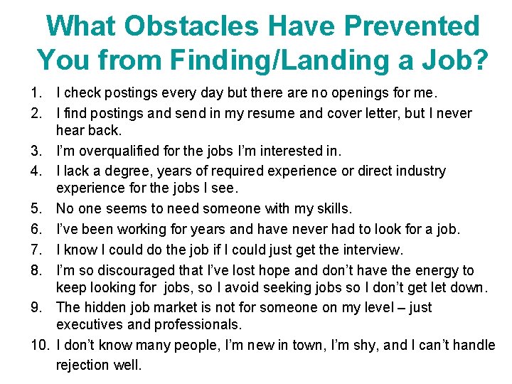 What Obstacles Have Prevented You from Finding/Landing a Job? 1. I check postings every