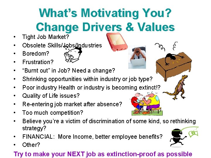  • • • • What’s Motivating You? Change Drivers & Values Tight Job