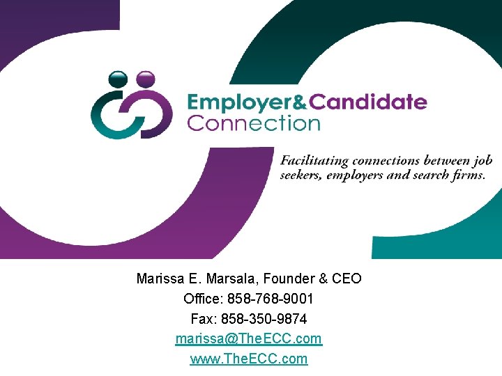 Marissa E. Marsala, Founder & CEO Office: 858 -768 -9001 Fax: 858 -350 -9874