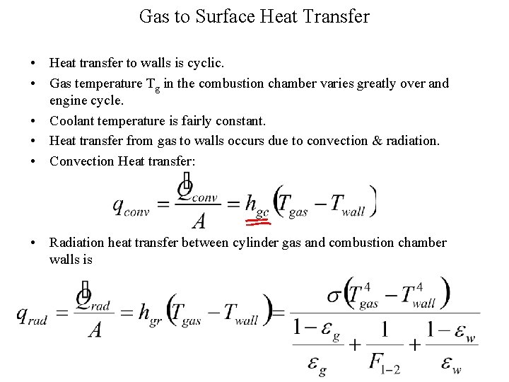 Gas to Surface Heat Transfer • Heat transfer to walls is cyclic. • Gas