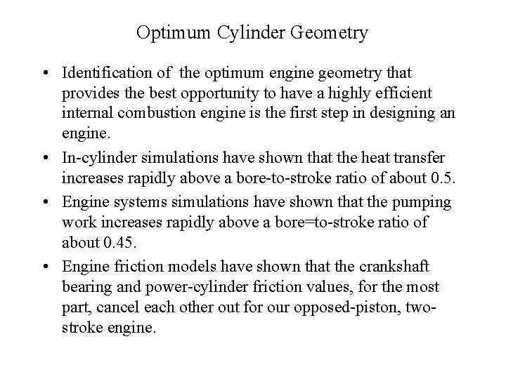 Optimum Cylinder Geometry • Identification of the optimum engine geometry that provides the best