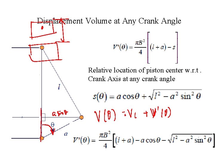 Displacement Volume at Any Crank Angle Relative location of piston center w. r. t.