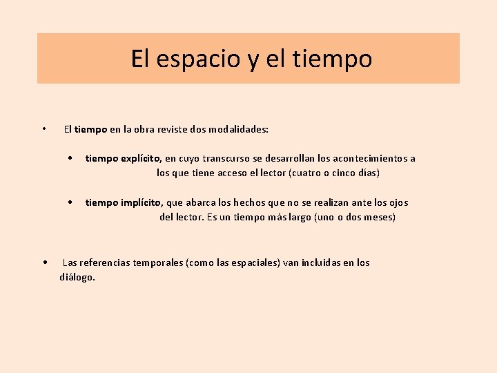  El espacio y el tiempo • El tiempo en la obra reviste dos