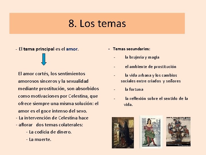 8. Los temas - El tema principal es el amor. El amor cortés, los