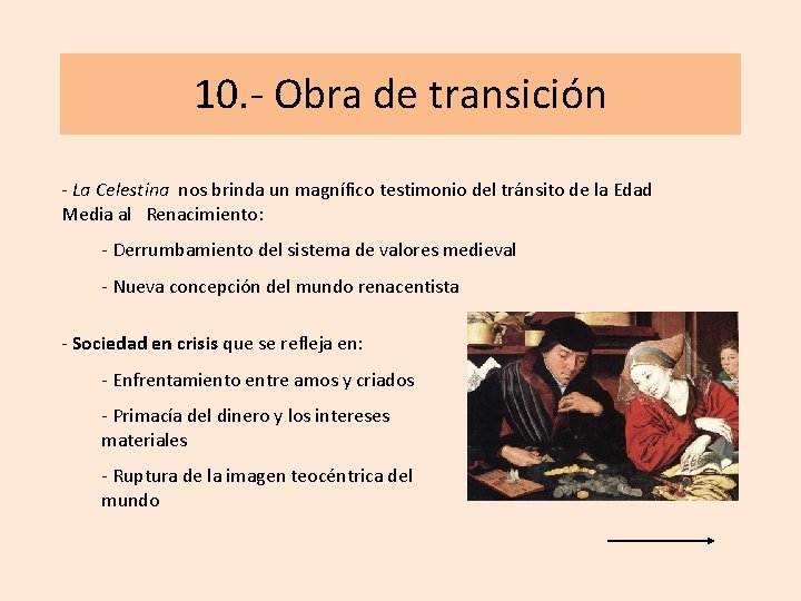 10. - Obra de transición - La Celestina nos brinda un magnífico testimonio del