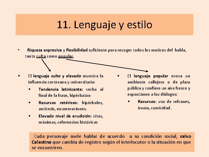 11. Lenguaje y estilo • Riqueza expresiva y flexibilidad suficiente para recoger todos los