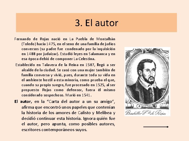 3. El autor Fernando de Rojas nació en La Puebla de Montalbán (Toledo) hacia