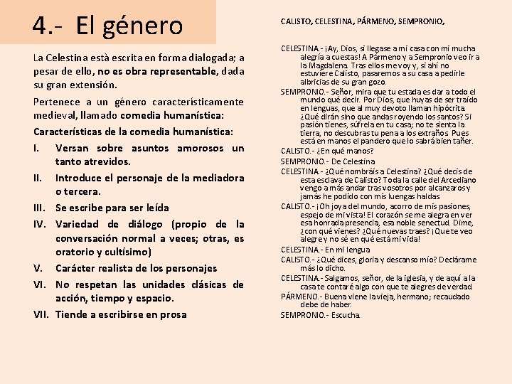 4. - El género CALISTO, CELESTINA, PÁRMENO, SEMPRONIO, La Celestina està escrita en forma
