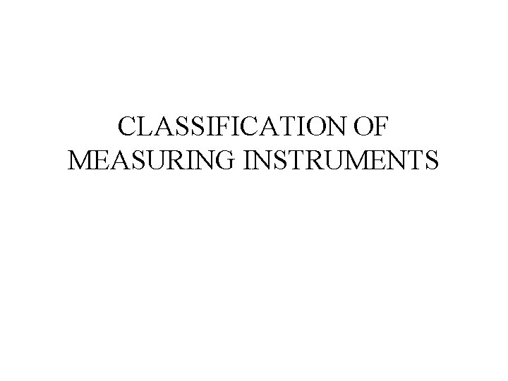 CLASSIFICATION OF MEASURING INSTRUMENTS 