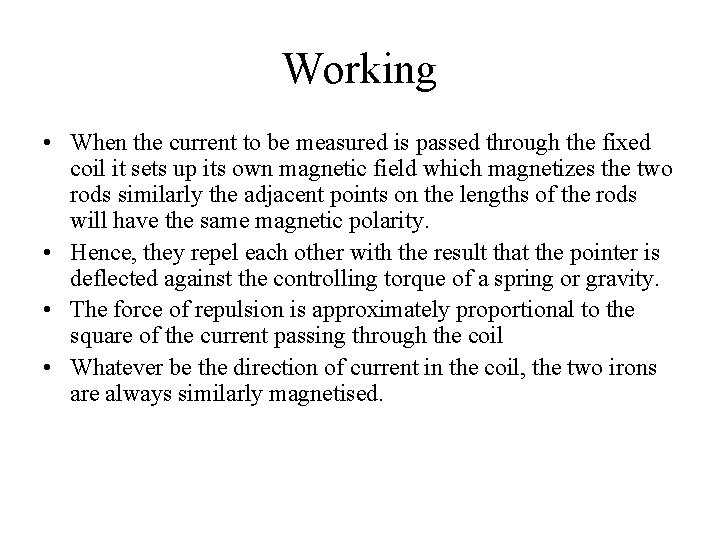 Working • When the current to be measured is passed through the fixed coil