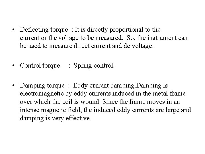  • Deflecting torque : It is directly proportional to the current or the