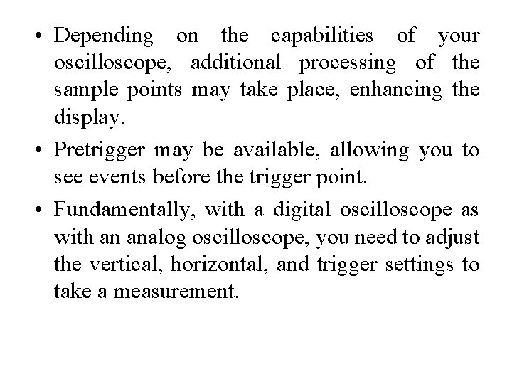  • Depending on the capabilities of your oscilloscope, additional processing of the sample