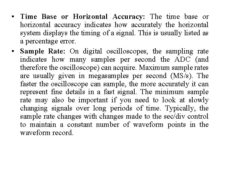  • Time Base or Horizontal Accuracy: The time base or horizontal accuracy indicates