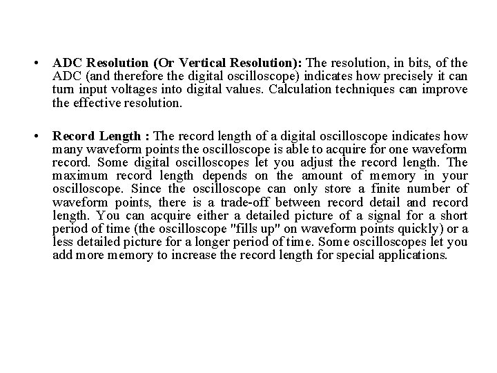  • ADC Resolution (Or Vertical Resolution): The resolution, in bits, of the ADC