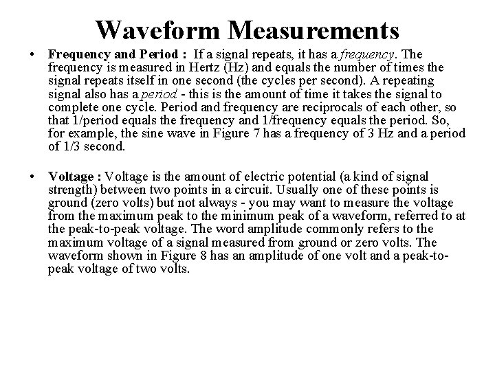 Waveform Measurements • Frequency and Period : If a signal repeats, it has a