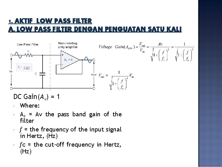 1. AKTIF LOW PASS FILTER A. LOW PASS FILTER DENGAN PENGUATAN SATU KALI DC