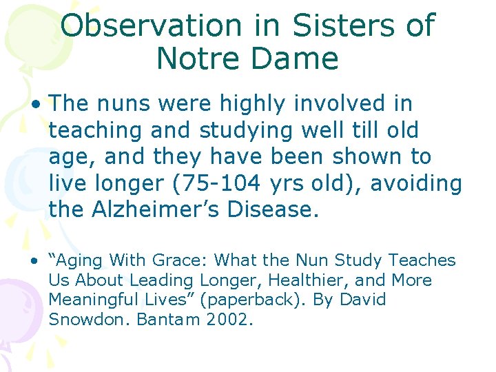 Observation in Sisters of Notre Dame • The nuns were highly involved in teaching