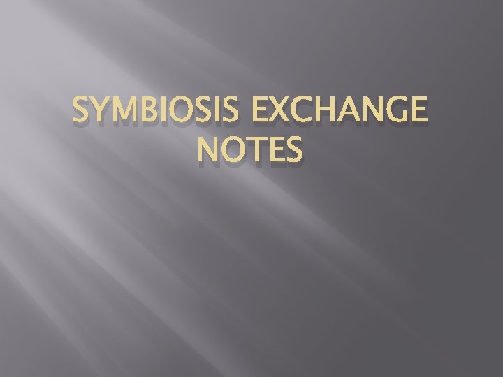 SYMBIOSIS EXCHANGE NOTES 