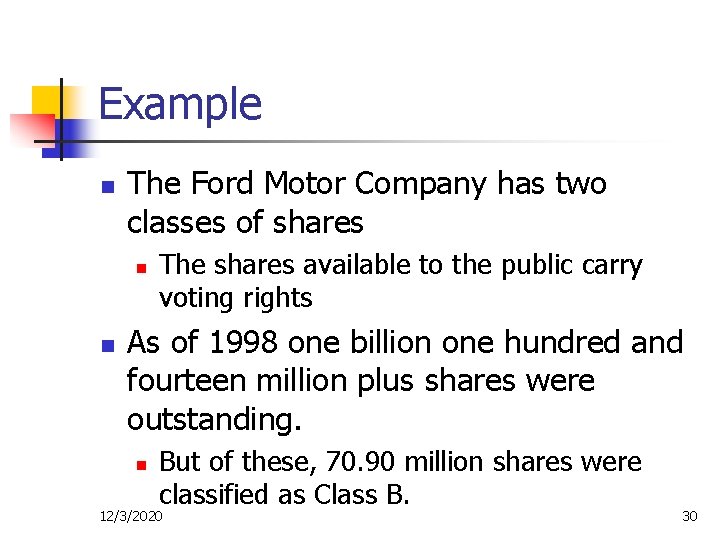 Example n The Ford Motor Company has two classes of shares n n The